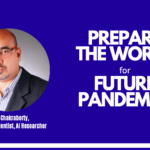 Prepare the World for Future Pandemics (Part-1)